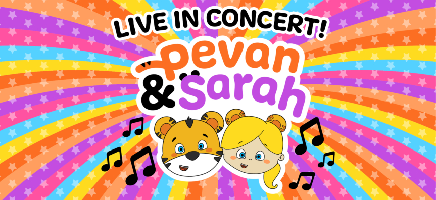 A colourful cartoon image with rainbows shooting from the centre of the image, the words 'Live in Concert! Sarah and Pevan' are pictured over the top of a cartoon tiger face and a cartoon girl's face. There are music notes dancing around the friendly pair!